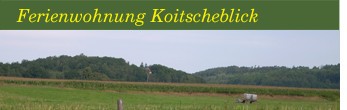 Ferienwohnung Koitscheblick